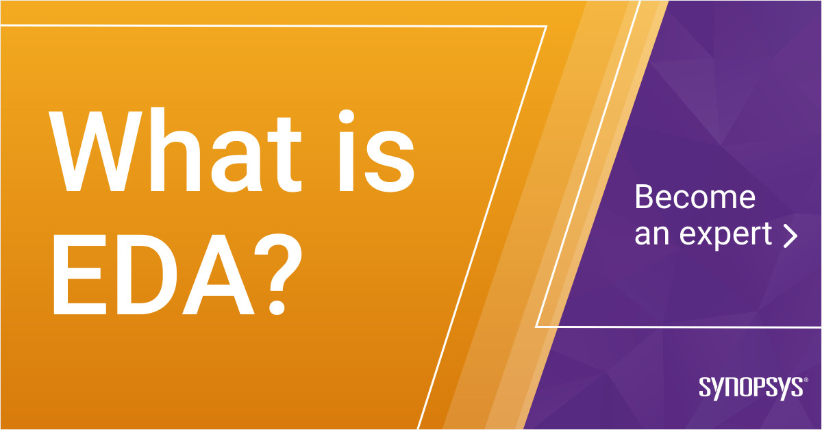 What Is Electronic Design Automation (EDA)? – How It Works | Synopsys